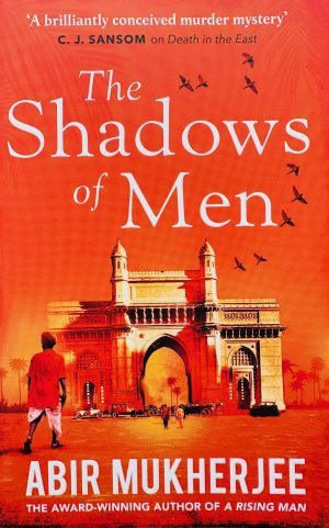 Fornt cover of the novel The Shadows of Men by Abir Mukherjee