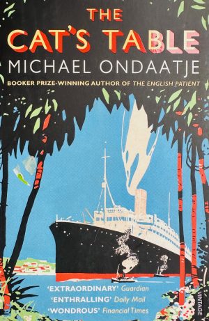 Front Cover of the nove the Cat's Table by Michael Ondaatje