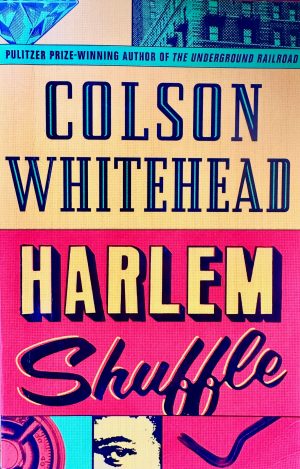 front cover of the book harlem shuffle by colson whitehead