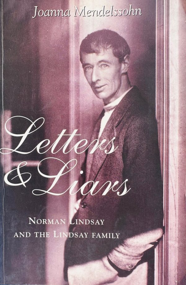 Front cover of the novel letters and liars: norman lindsay and his family by joanna mendelssohn