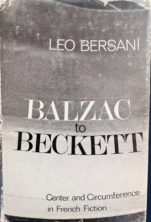 Front cover of the book Balzac to Beckett by Leo Bersani