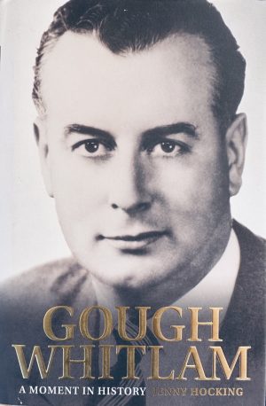 Front cover of the book Gough Whitlam: A Moment In History By Jenny Hocking