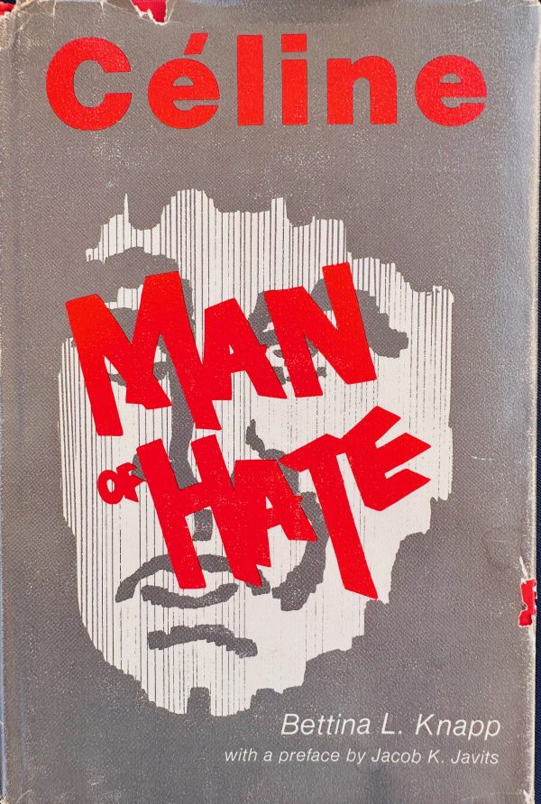 Front cover of the book Céline Man of Hate by Bettina L. Knapp