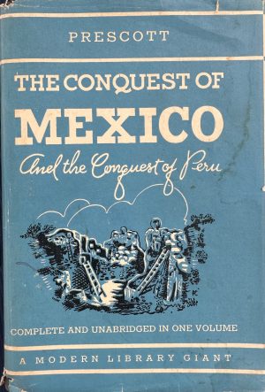 Front cover of the book The Conquest of Mexico and The Conquest of Peru
