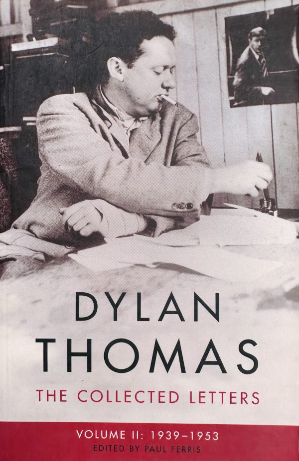 front cover of the book Dylan Thomas: The Collected Letters Volume 2: 1939-1953