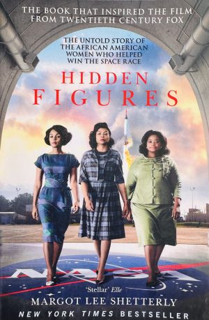 front cover of the book Hidden Figures by Margot Lee Shetterley
